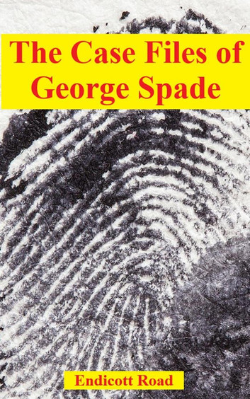 The Case Files of George Spade